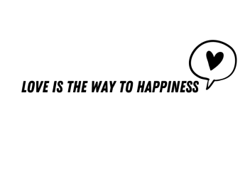 LOVE IS THE WAY TO HAPPINESS (1)